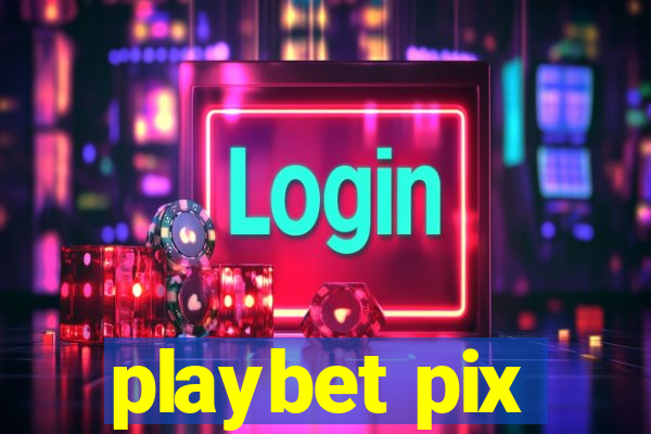 playbet pix